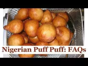Video: How to make Nigerian Puff Puff (FAQs)